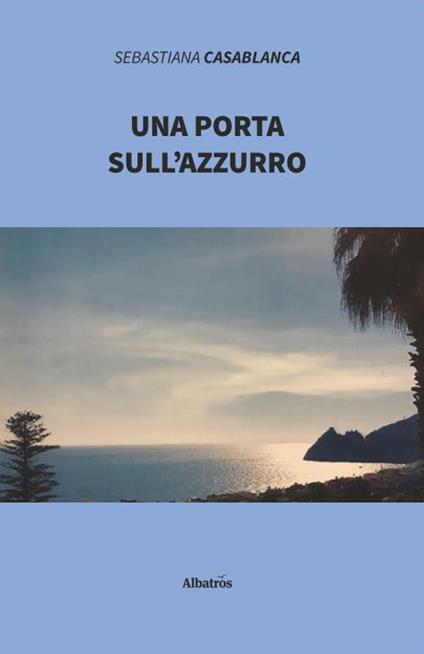 Una porta sull'azzurro - Sebastiana Casablanca - copertina