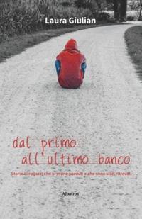 Dal primo all'ultimo banco - Laura Giulian - copertina