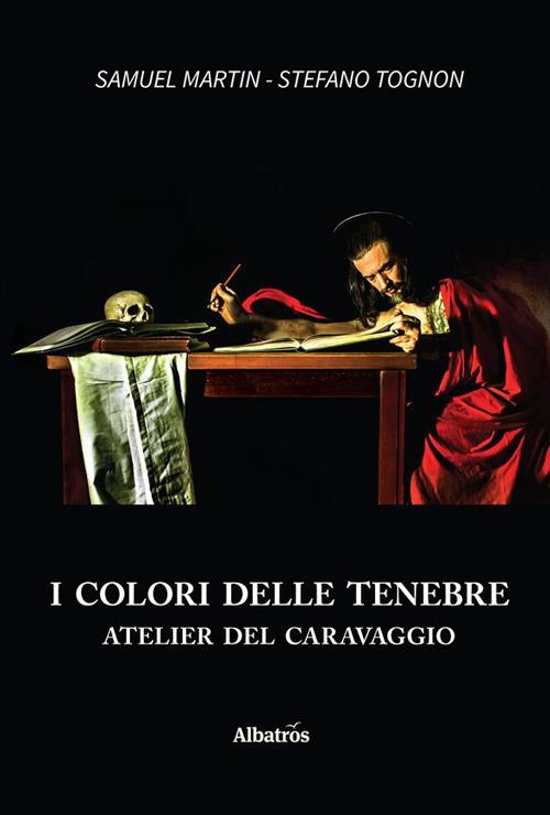 I colori delle tenebre. Ediz. illustrata - Samuel Martin,Stefano Tognon - ebook