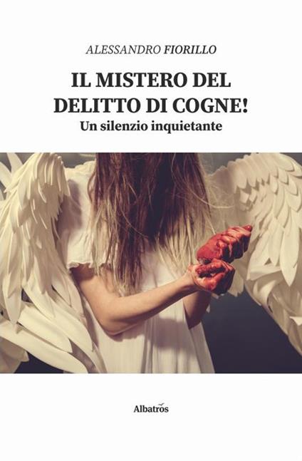 Il mistero del delitto di Cogne! - Alessandro Fiorillo - copertina