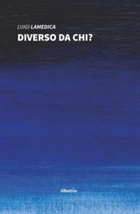 Diverso da chi? - Luigi Lamedica - copertina