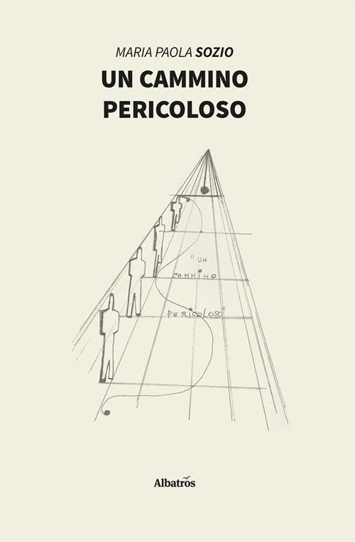 Un cammino pericoloso - Maria Paola Sozio - ebook