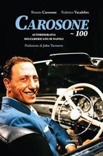 Carosone 100. Autobiografia dell'americano di Napoli