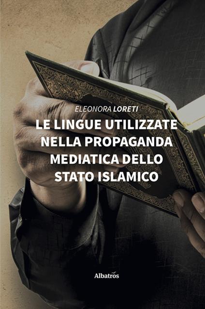 Le lingue utilizzate nella propaganda mediatica dello Stato Islamico - Eleonora Loreti - copertina