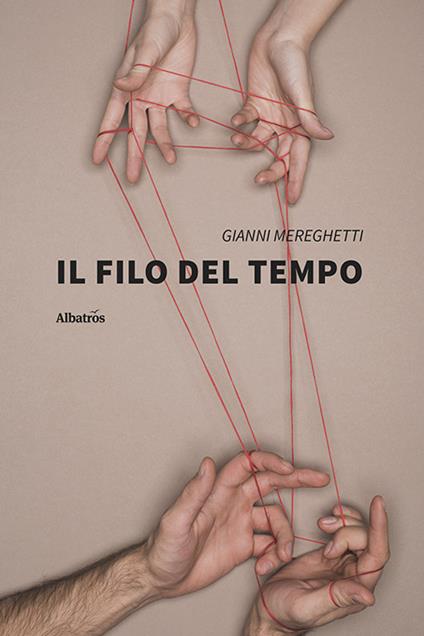 Il filo del tempo - Gianni Mereghetti - copertina