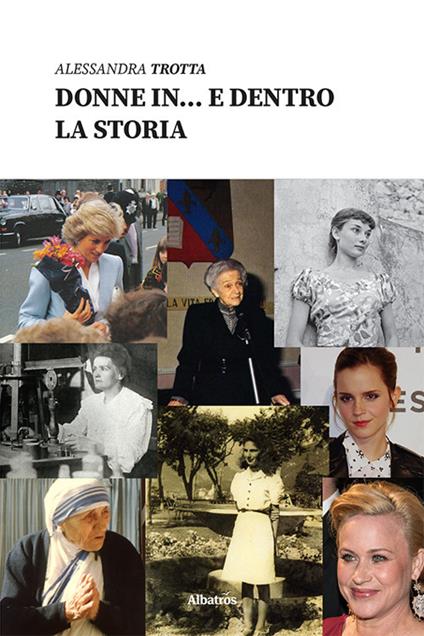 Donne in… e dentro la storia - Alessandra Trotta - copertina