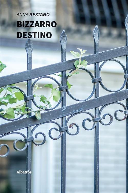 Bizzarro destino - Anna Restano - ebook