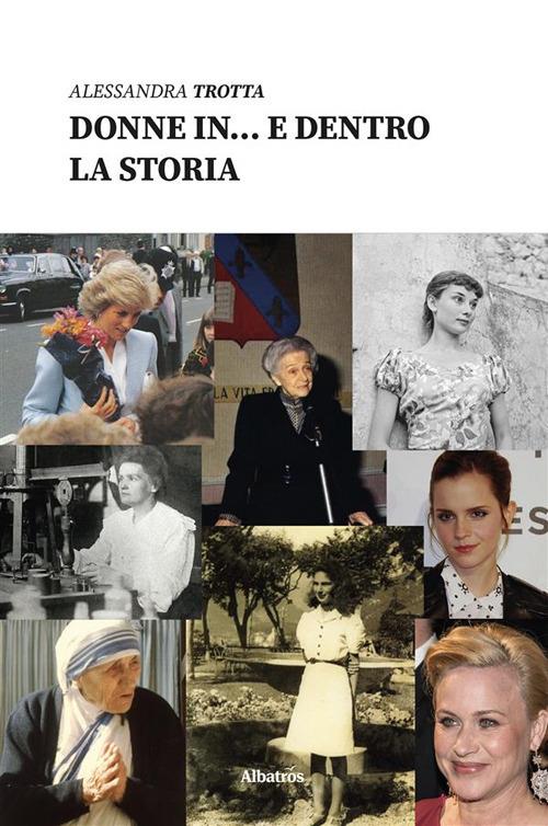 Donne in... e dentro la storia - Alessandra Trotta - ebook