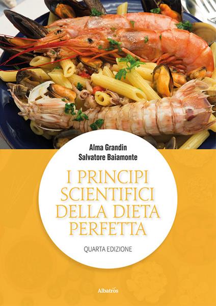 I principi scientifici della dieta perfetta - Alma Grandin,Salvatore Baiamonte - copertina