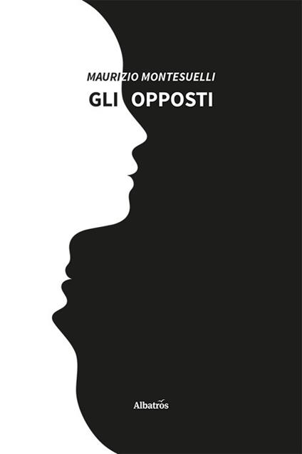 Gli opposti - Maurizio Montesuelli - copertina