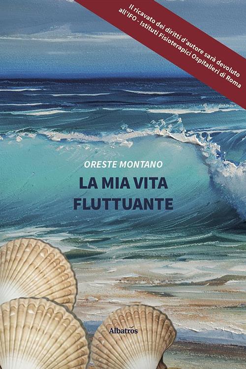 La mia vita fluttuante - Oreste Montano - ebook