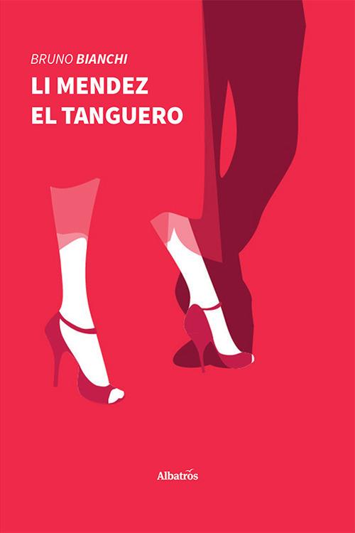 Li Mendez el tanguero - Bruno Bianchi - copertina