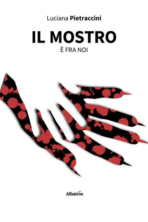 Il mostro è fra noi - Luciana Pietraccini - ebook