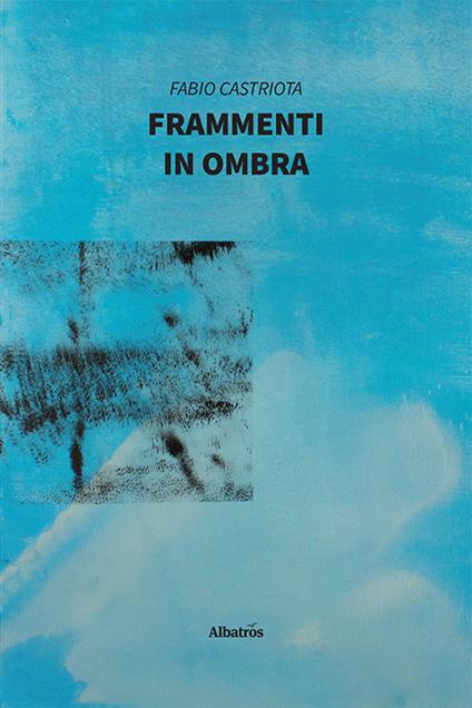 Frammenti in ombra - Fabio Castriota - copertina