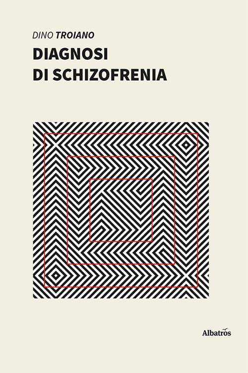 Diagnosi di schizofrenia - Dino Troiano - copertina