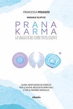 Prana Karma. La saggezza del cuore intelligente