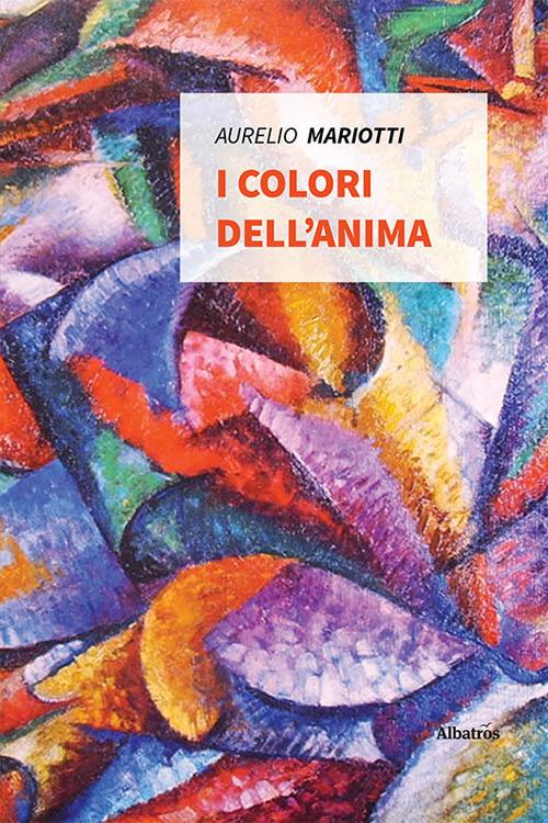 I colori dell'anima - Aurelio Mariotti - copertina