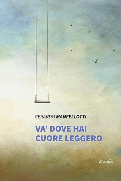 Va' dove hai cuore leggero - Gerardo Manfellotti - copertina