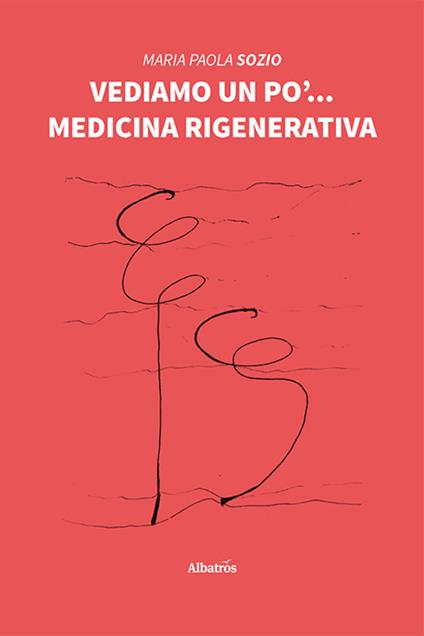 Vediamo un po'... Medicina rigenerativa - Maria Paola Sozio - copertina