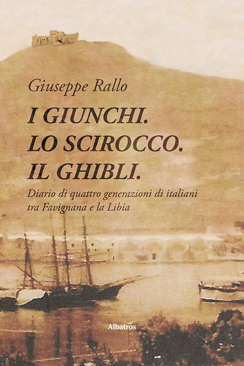 I giunchi. Lo scirocco. Il ghibli - Giuseppe Rallo - copertina