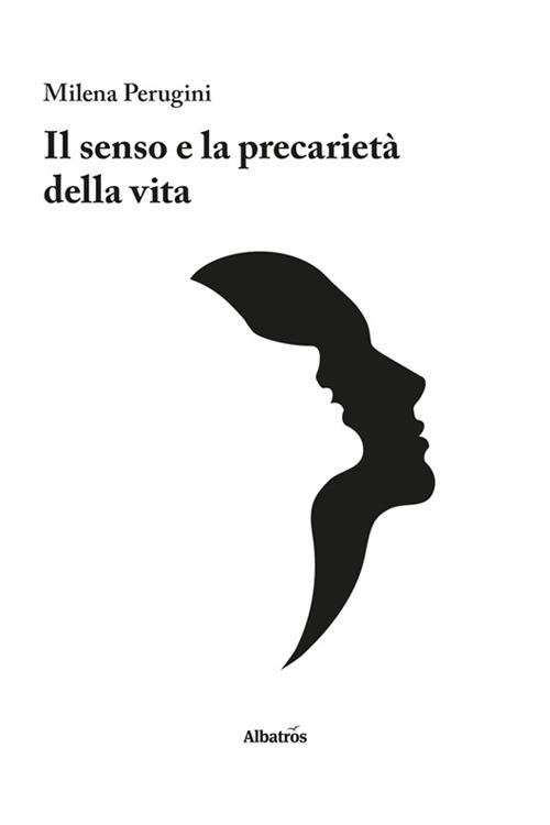 Il senso e la precarietà della vita - Milena Perugini - copertina