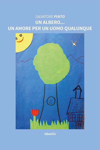 Un albero... un amore per un uomo qualunque - Salvatore Pinto - copertina