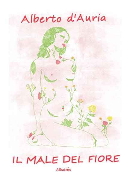 Il male del fiore - Alberto D'Auria - copertina