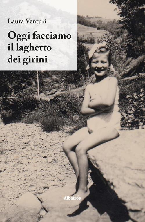 Oggi facciamo il laghetto dei girini - Laura Venturi - ebook