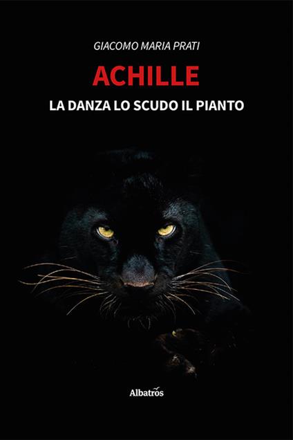 Achille. La danza lo scudo il pianto - Giacomo Maria Prati - copertina