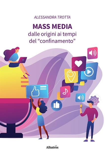 Mass media. Dalle origini ai tempi del «confinamento» - Alessandra Trotta - copertina