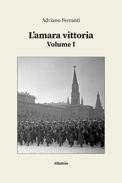 L'amara vittoria. Vol. 1 - Adriano Ferranti - copertina