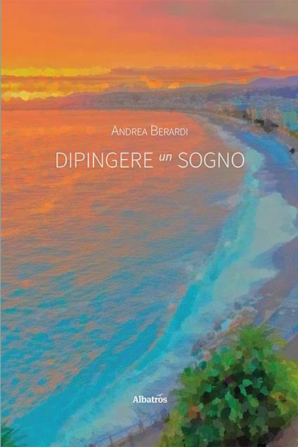 Dipingere un sogno - Andrea Berardi - copertina