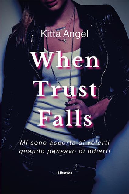 When trust falls. Ediz. italiana - Kitta Angel - copertina
