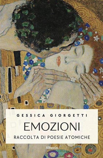 Emozioni. Raccolta di poesie atomiche - Gessica Giorgetti - ebook