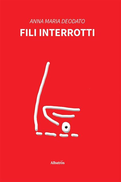 Fili interrotti - Anna Maria Deodato - ebook