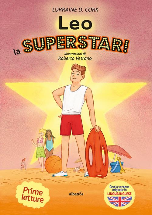 Leo la superstar! Ediz. italiana e inglese - Lorraine D. Cork - copertina