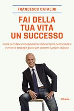 Fai della tua vita un successo