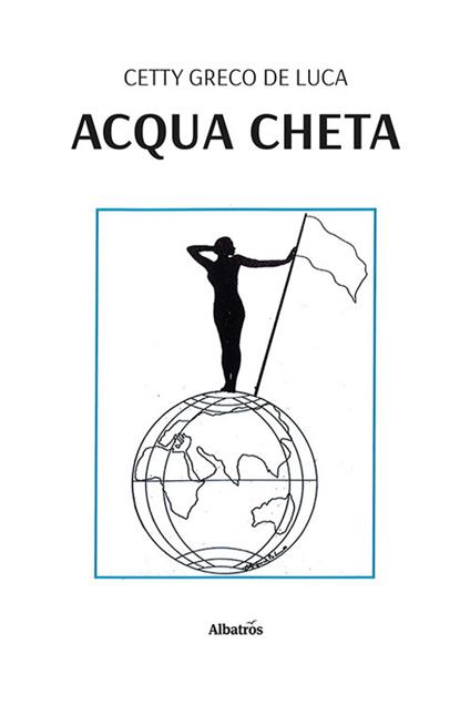 Acqua cheta - Cetty Greco De Luca - copertina