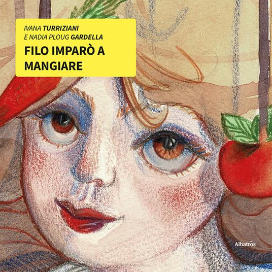 Filo imparò a mangiare. Ediz. illustrata - Ivana Turriziani,Nadia Ploug Gardella - copertina