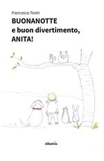 Buonanotte e buon divertimento, Anita!