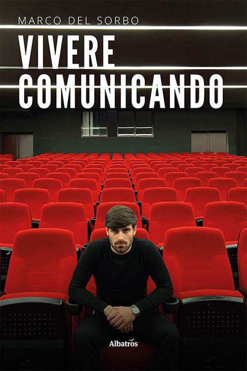 Vivere comunicando - Marco Del Sorbo - copertina