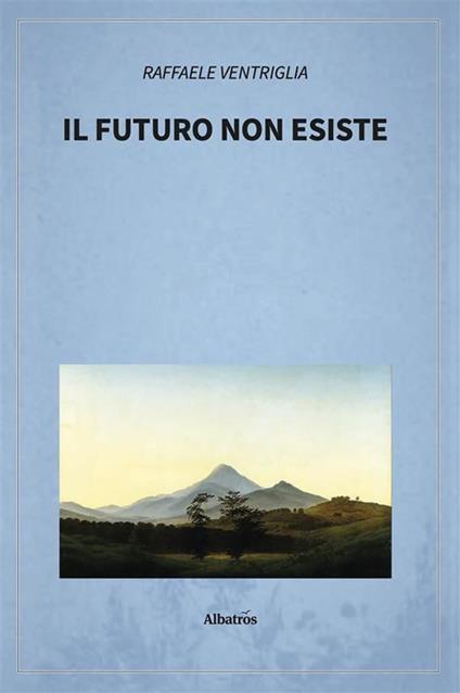 Il futuro non esiste - Raffaele Ventriglia - ebook