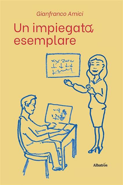 Un impiegato esemplare - Gianfranco Amici - ebook