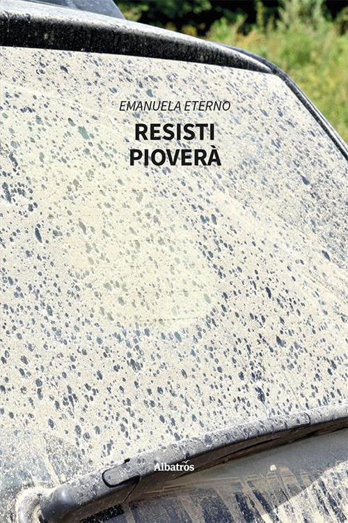 Resisti pioverà - Emanuela Eterno - copertina