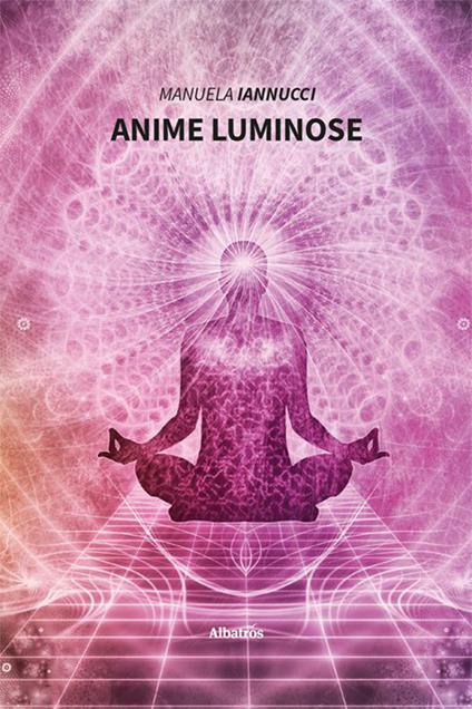 Anime luminose - Manuela Iannucci - copertina