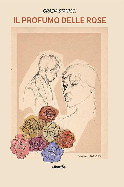 Il profumo delle rose - Grazia Stanisci - copertina