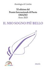 11ª edizione del premio internazionale di poesia Orazio anno 2023. Il mio sogno più bello