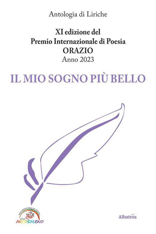 11ª edizione del premio internazionale di poesia Orazio anno 2023. Il mio sogno più bello - copertina