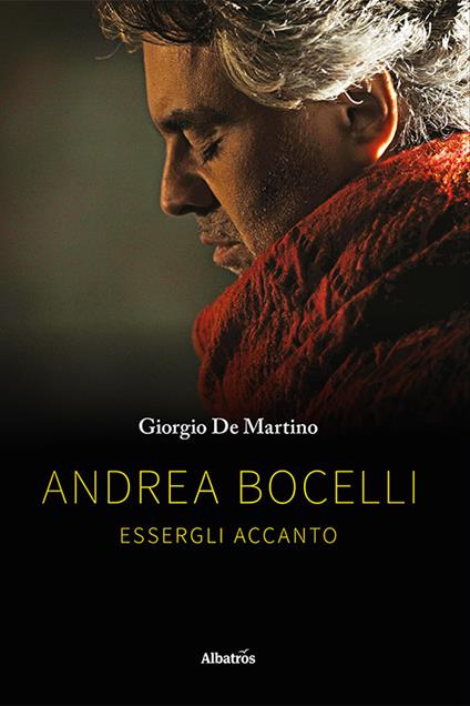 Andrea Bocelli. Essergli accanto - Giorgio De Martino - copertina