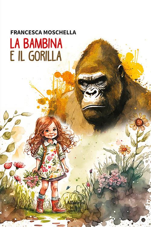 La bambina e il gorilla - Francesca Moschella - copertina